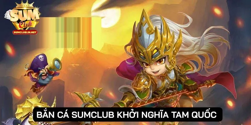 Khởi Nghĩa Tam Quốc mang đến những giây phút thư giãn tuyệt vời