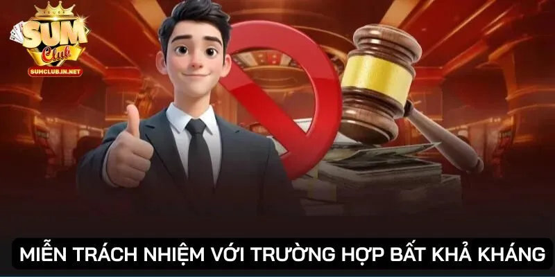 Nhà cái không chịu trách nhiệm nếu xảy ra các sự cố ngoài tầm kiểm soát